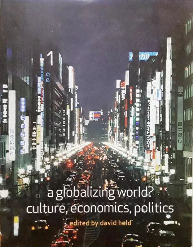 A Globalizing World?: Culture, Economics and Politics - David Held, knyga 3