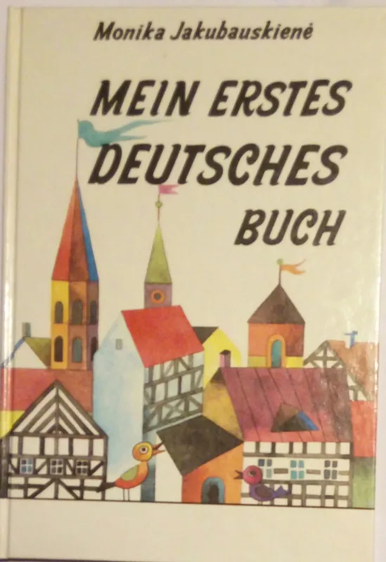 Mein erstes deutsches Buch .Pirmieji mokymo metai - Monika Jakubauskienė, knyga 3