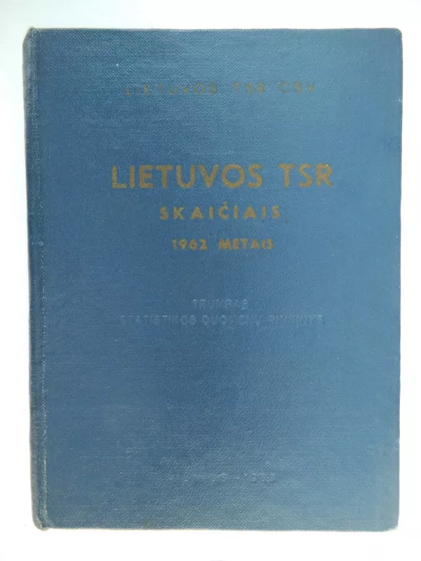 Lietuvos TSR skaičiais 1962 metais - Autorių Kolektyvas, knyga 4