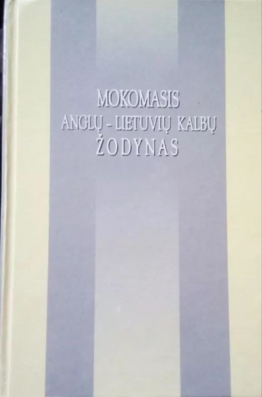 Mokomasis anglų-lietuvių kalbų žodynas - Bronius Piesarskas, knyga 3