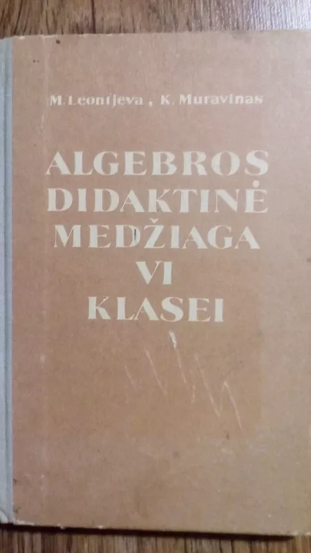Algebros didaktinė medžiaga VI klasei - Muravinas Leontjeva, K.  M., knyga