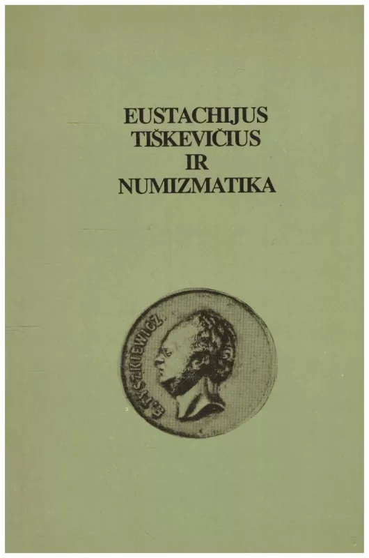 Eustachijus Tiškevičius ir numizmatika - Vincas Ruzas, knyga