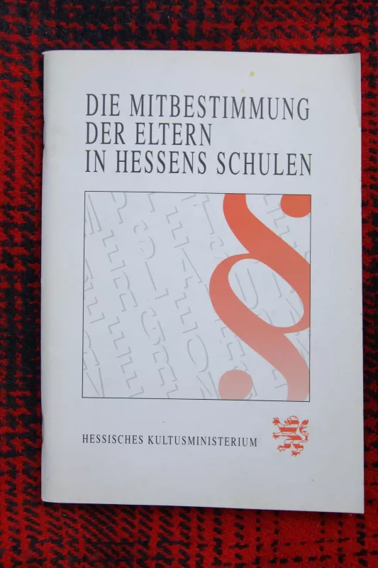 Die mitbestimmung der eltern in hessens schulen - Autorių Kolektyvas, knyga