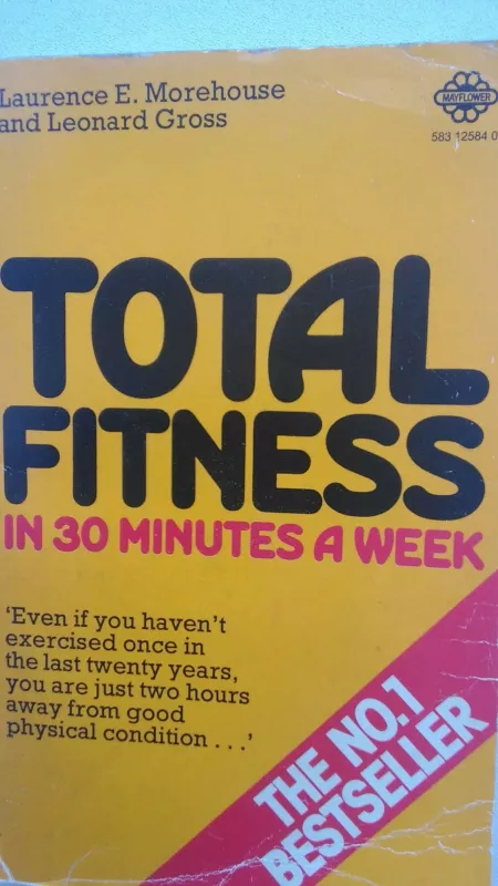 Total Fitness in 30 Minutes A Week - Laurence Morehouse, Leonard Gross, knyga
