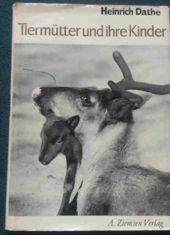 Tiermutter und ihre Kinder - Heinrich Dathe, knyga