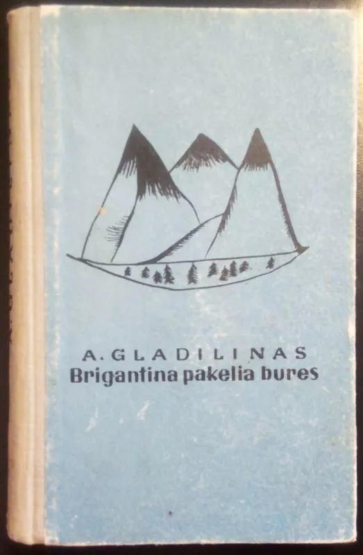 Brigantina pakelia bures - A. Gladilinas, knyga 3