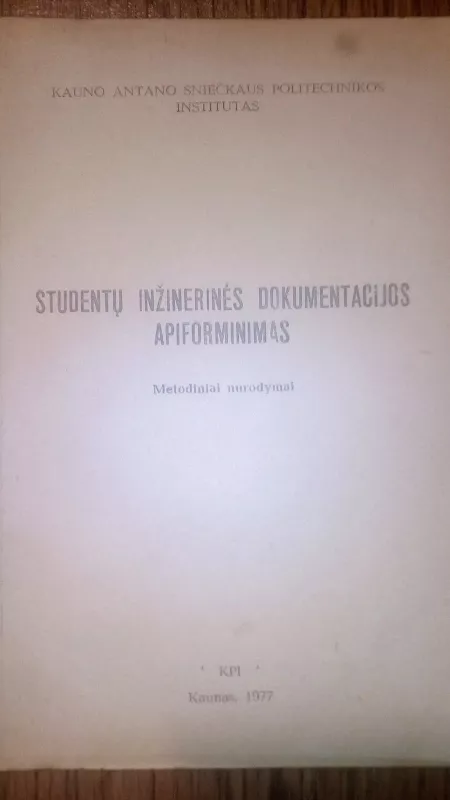 STUDENTŲ INZINIERINĖS DOKUMENTACIJOS APIFORMINIMAS - Autorių Kolektyvas, knyga