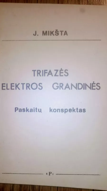 TRIFAZĖS ELEKTROS GRANDINĖS - JERONIMAS MIKŠTA, knyga