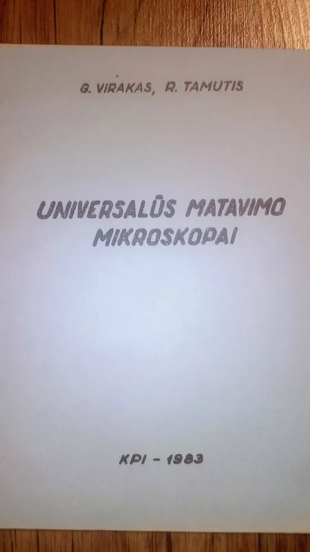 UNIVERSALŪS MATAVIMO MIKROSKOPAI - G.VIKARAS R.TAMULIS, knyga