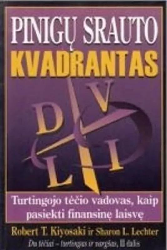 Pinigų srauto kvadrantas - Robert T. Kiyosaki, Sharon L.  Lechter, knyga