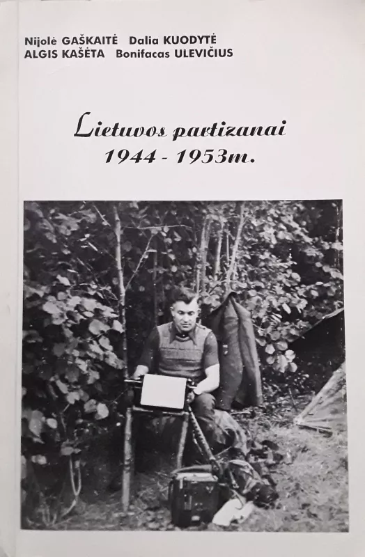 Lietuvos partizanai 1944-1953 m. - Nijolė Gaškaitė, knyga