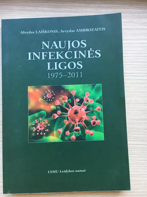 Naujos infekcinės ligos 1975 - 2011 - Alvydas Laiškonis, knyga