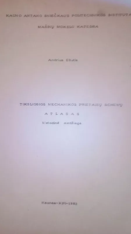 TIKSLIOSIOS MECHANIKOS PRIETAISŲ SCHEMŲ ATLASAS - ANDRIUS EIMUTIS, knyga