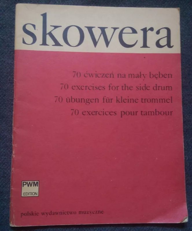 70 ćwiczeń na mały bęben = 70 exercises for the side drum = 70 Übungen für kleine Trommel = 70 exercices pour tambour - Włodzimierz Skowera, knyga 4