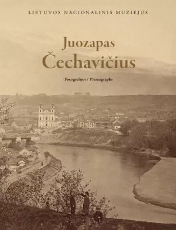 Juozapas Čechavičius. 1818–1888. Fotografijos / Photographs - Juozapas Čechavičius, knyga