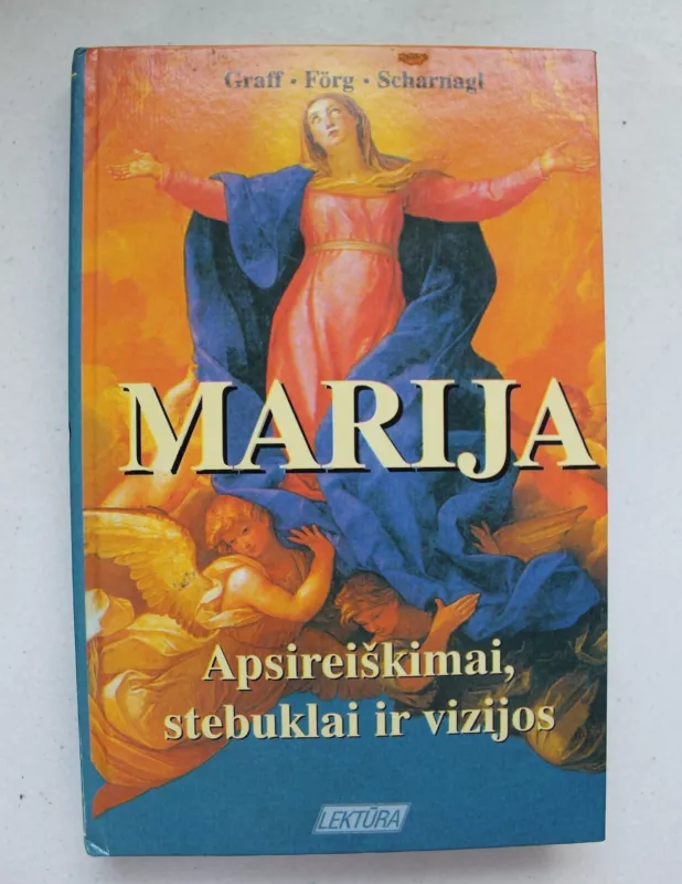 Marija. Apsireiškimai, stebuklai ir vizijos - Autorių Kolektyvas, knyga