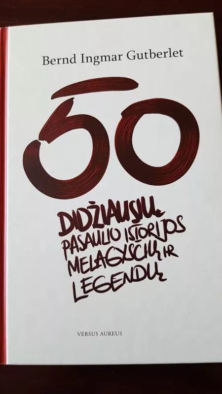 50 didžiausių pasaulio istorijos melagysčių ir legendų - Autorių Kolektyvas, knyga 3
