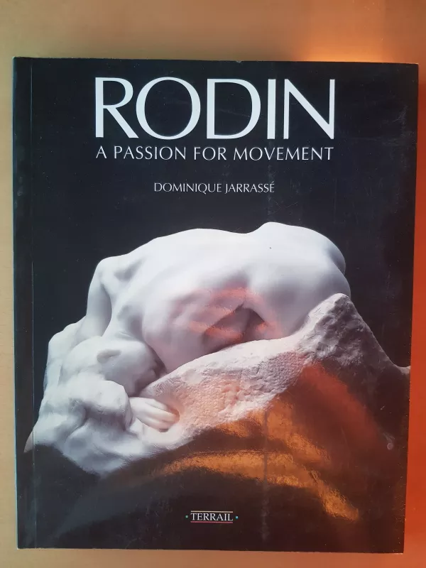 Rodin: A Passion For Movement - Dominique Jarrassé, knyga 3