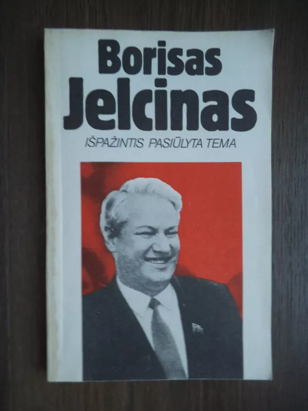 Išpažintis pasiūlyta tema - Borisas Jelcinas, knyga 3