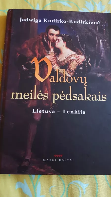 Valdovų meilės pėdsakais - Jadwiga Kudirko, knyga 3