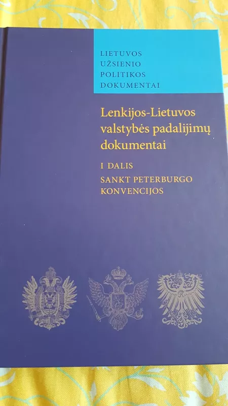 Lenkijos – Lietuvos Valstybės padalijimų dokumentai. 1 dalis. Sankt Peterburgo konvencijos - Ramunė Šmigelskytė-Stukienė, knyga