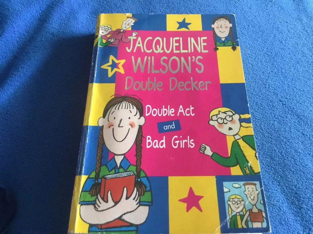Double act and Bad girls - Jacqueline Wilson, knyga 3