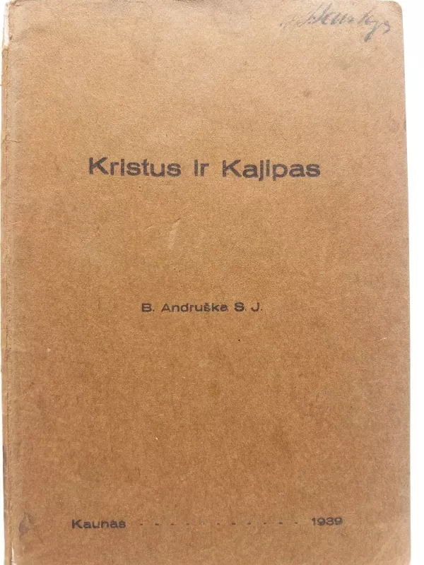 Kristus ir Kajipas - S.J. Kun. B. Andruška, knyga