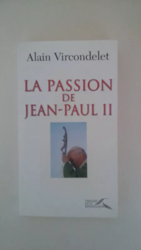La passion de Jean-Paul II - Alain Vircondelet, knyga