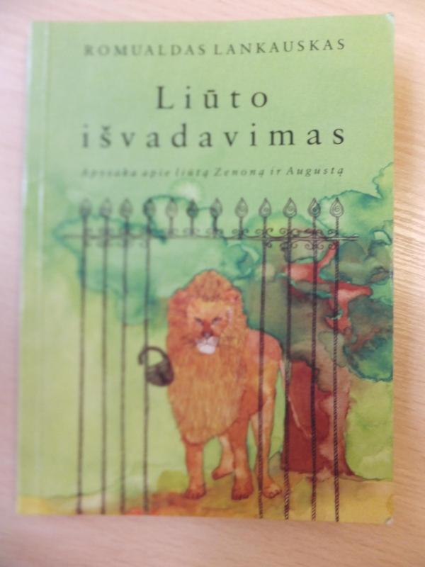Liūto išvadavimas. Apysaka apie liūtą Zenoną ir Augustą - Romualdas Lankauskas, knyga 2