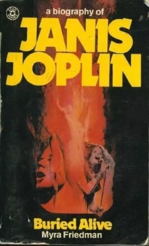 Buried alive: A biography of Janis Joplin - Myra Friedman, knyga