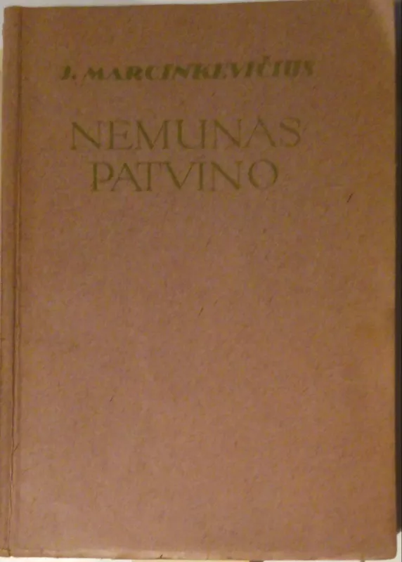 Nemunas patvino - J. Marcinkevičius, knyga 6