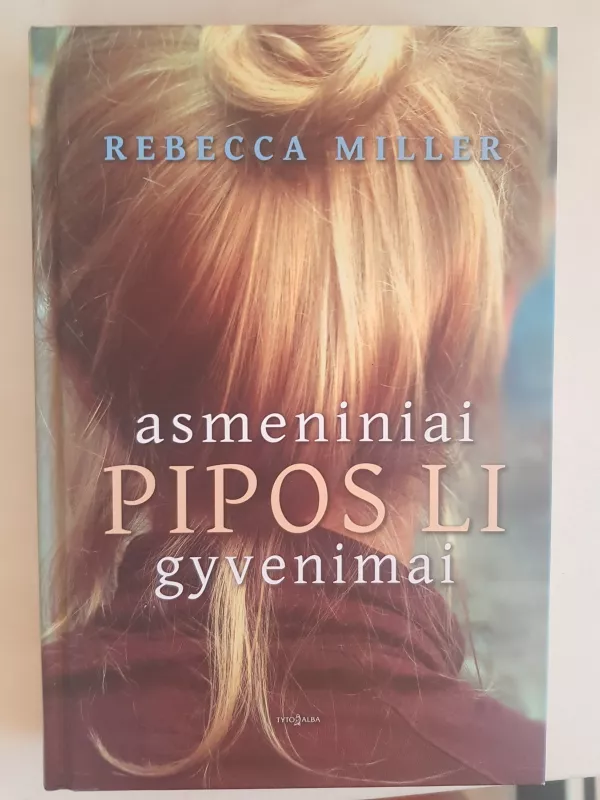 Asmeniniai Pipos Li gyvenimai - Rebecca Miller, knyga 4