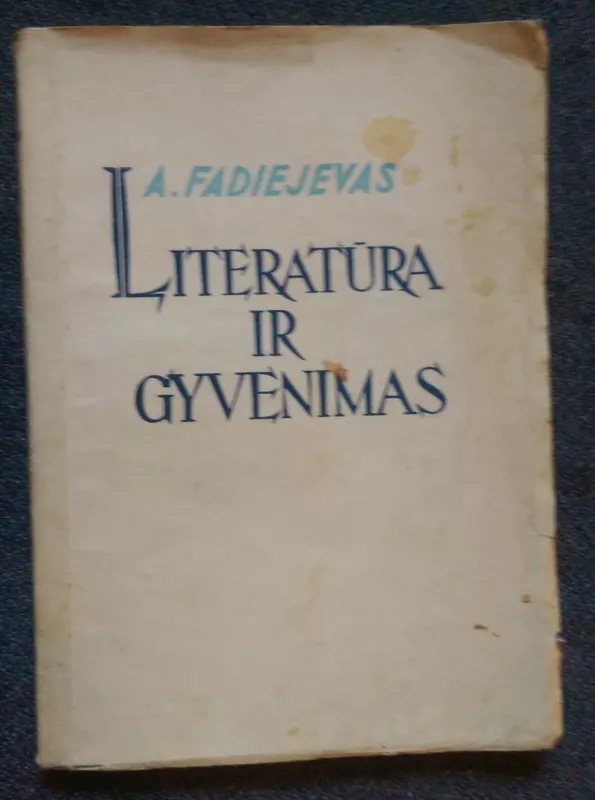Literatūra ir gyvenimas - A. Fadiejevas, knyga