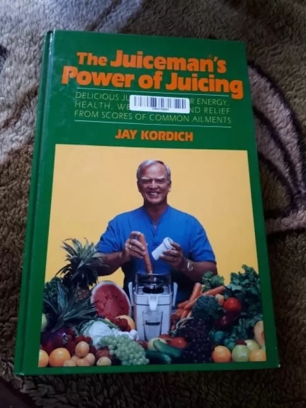 the Juiceman's Power of Juicing - Jay Kordich, knyga
