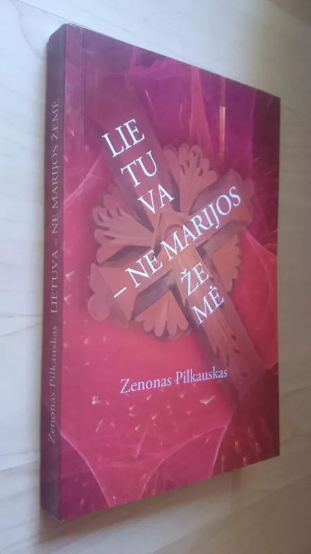 Lietuva - ne Marijos Žemė - Zenonas Pilkauskas, knyga