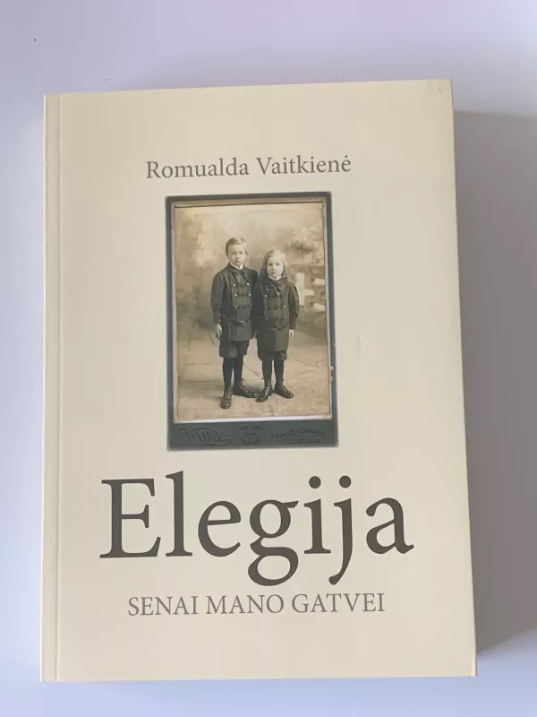 Elegija senai mano gatvei - Romualda Vaitkienė, knyga