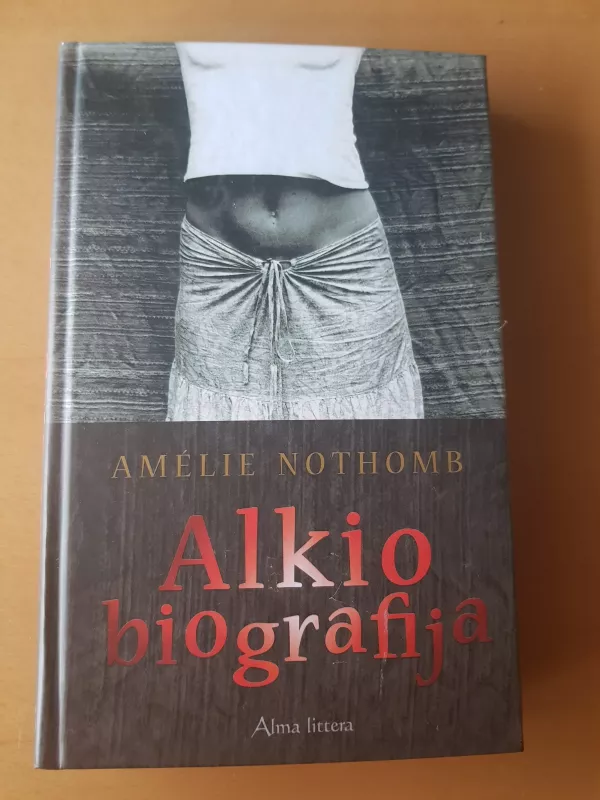 Alkio biografija - Amelie Nothomb, knyga 3