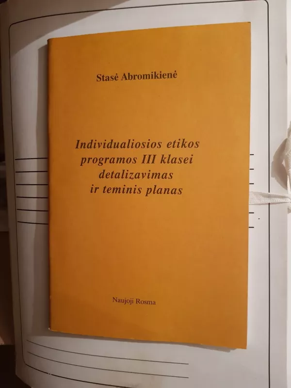 Individualios etikos programos III klasei detalizavimas ir teminis planas - Stasė Abromikienė, knyga