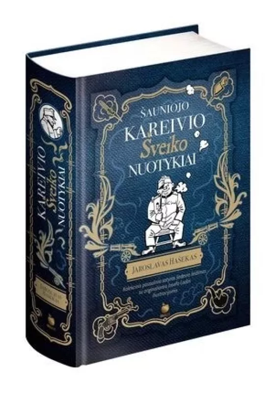 ŠAUNIOJO KAREIVIO ŠVEIKO NUOTYKIAI - Jaroslavas Hašekas, knyga