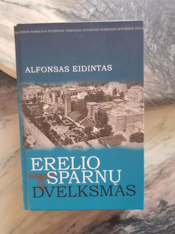 Erelio sparnų dvelksmas - Alfonsas Eidintas, knyga 4