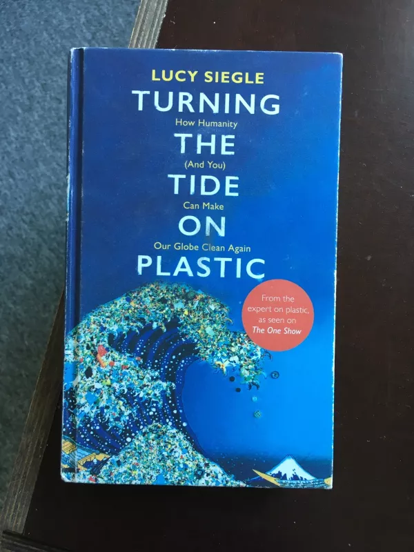Turning the tide on plastic - Lucy Siegle, knyga