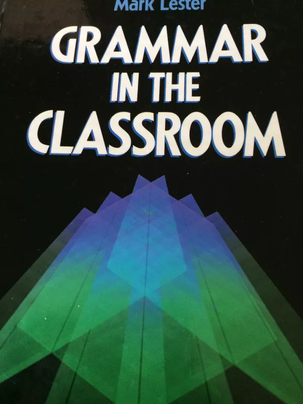 grammar in the classroom - Mark Lester, knyga