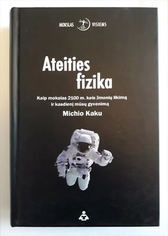 Michio Kaku - Ateities fizika (2014) - Michio Kaku, knyga
