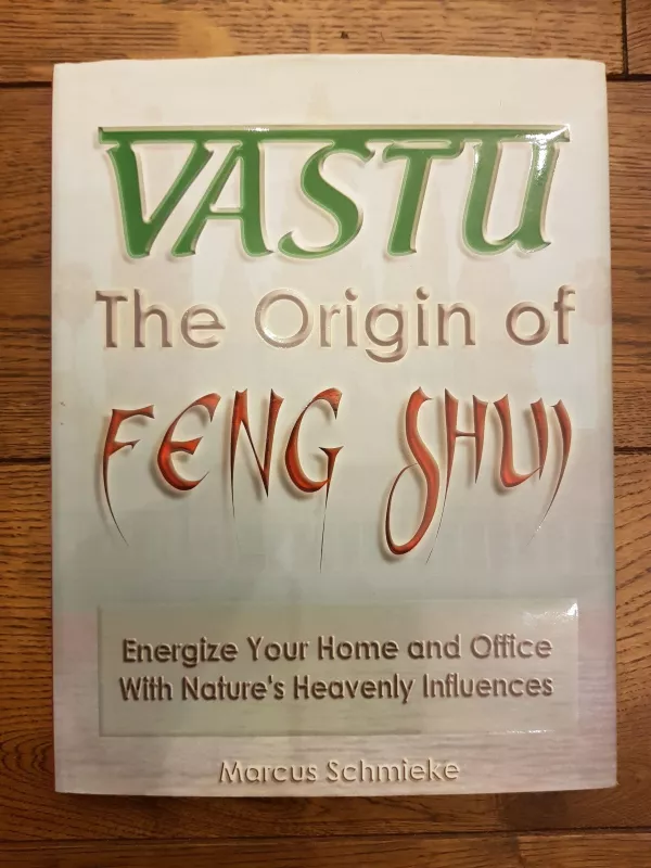 Vastu: The origin of Feng Shui - Marcus Schmieke, knyga