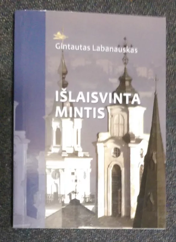 Išlaisvinta mintis - Gintautas Labanauskas, knyga 3