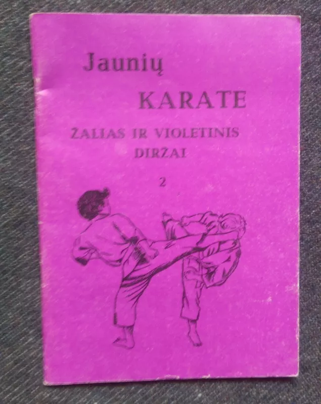 Žalias ir violetinis diržai: 2dalis - karate Jaunių, knyga