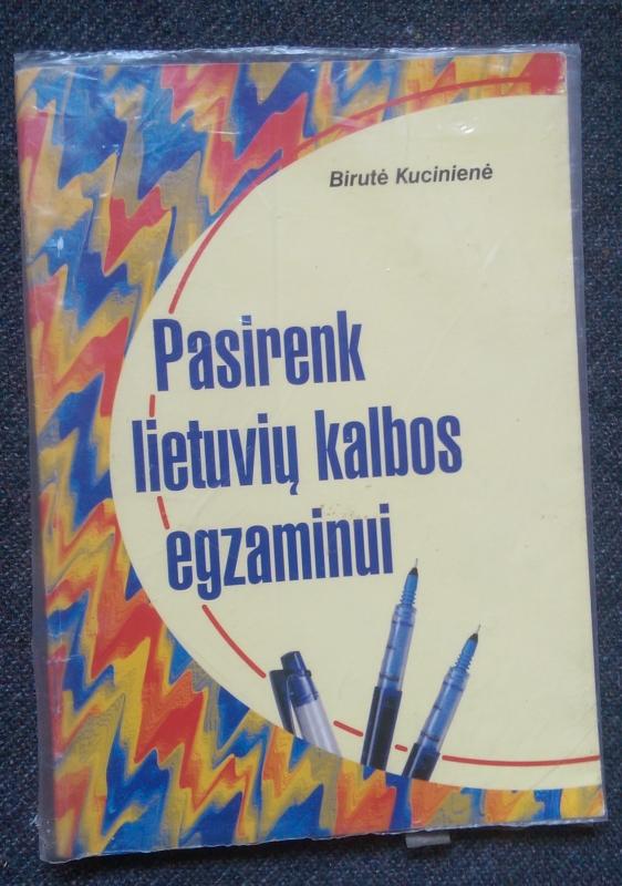 Pasirenk lietuvių kalbos egzaminui - Birutė Kucinienė, knyga 2