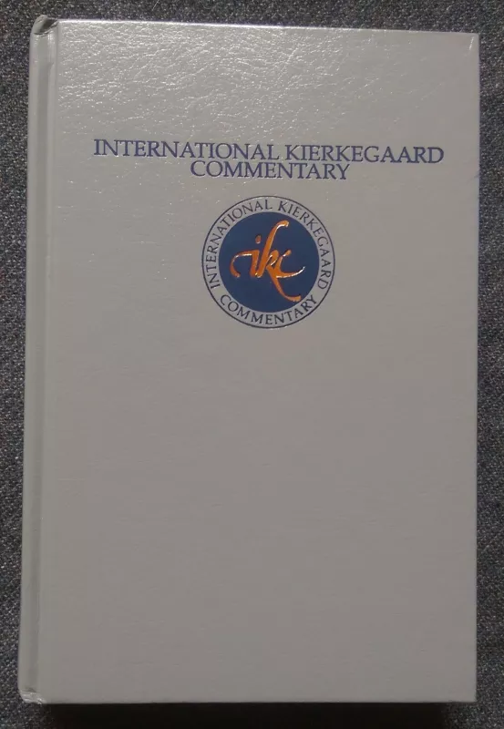 International Kierkegaard Commentary Volume 5: Eighteen Upbuilding Discourses - Autorių Kolektyvas, knyga