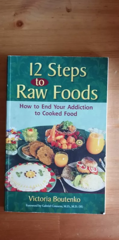 12 steps to raw food. How to end your addiction to cooked food - Victoria Boutenko, knyga