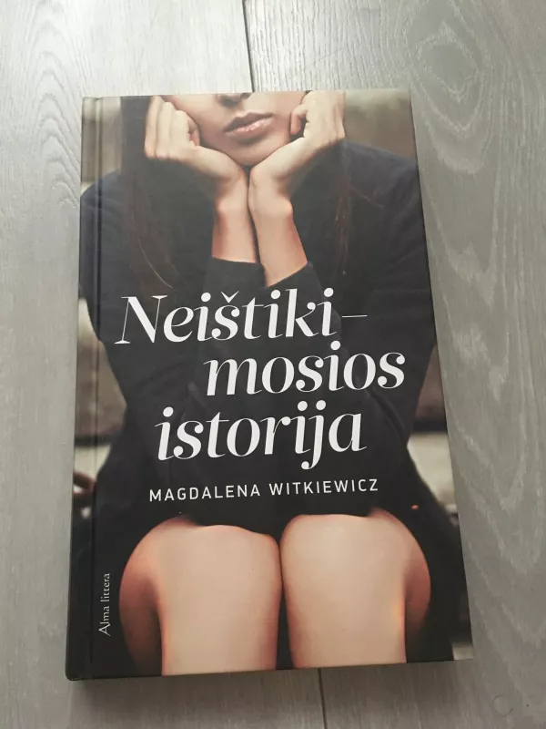 Neištikimosios istorija - Magdalena Witkiewicz, knyga 6